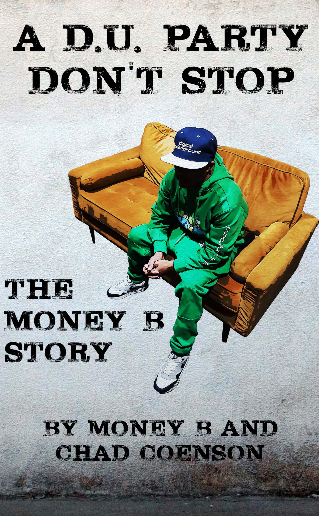 A D.U. Party Don't Stop: The Money B Story "Paperback" (Pre-Order Special Offer!!)